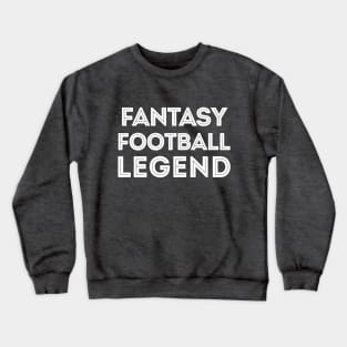 Fantasy Football LEGEND Crewneck Sweatshirt